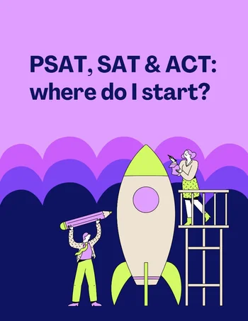 PSAT, SAT and ACT: where do I start? Illustration of students preparing a rocket for launch