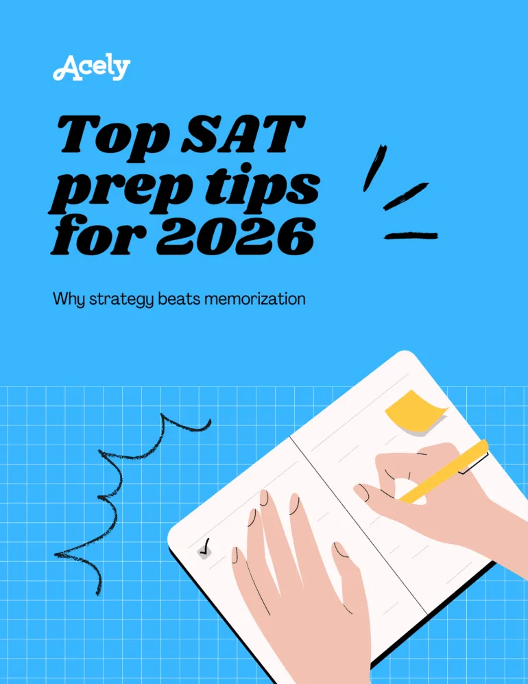 Digital SAT prep strategy: study notes and tips for Reading, Writing, and Math on the 2026 SAT — Acely